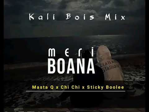 Mastah Q ft Chi Chi & Stickey boolee-MERI Boana (2022)
