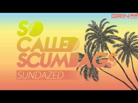 So Called Scumbags - Sundazed (Original Mix)