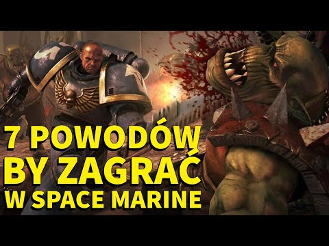 7 powodów dla których WARTO zagrać w SPACE MARINE