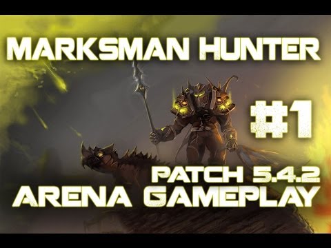 MARKSMAN HUNTER 2v2 ARENAS PATCH 5.4.2 #1