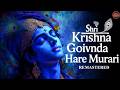 Shri Krishna Govind Hare Murari REMASTERED 3 Hour Version For DEEP SLEEP