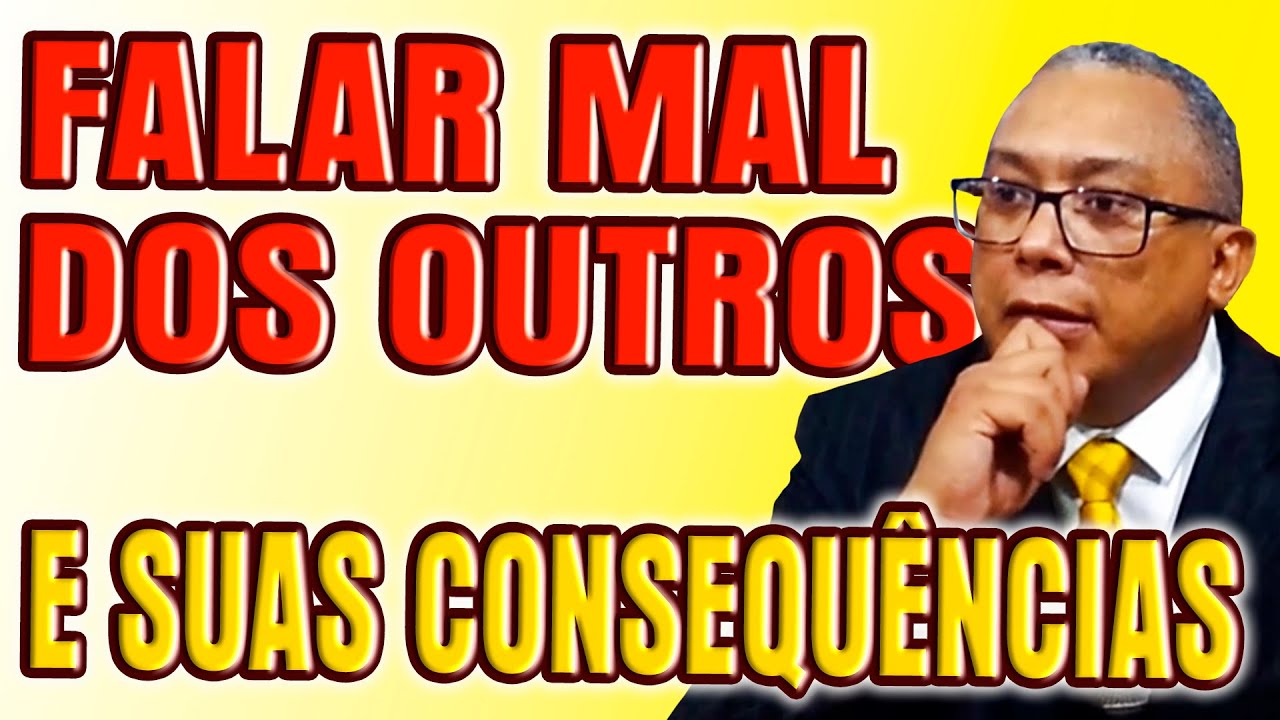 FALAR MAL DOS OUTROS E SUAS CONSEQUÊNCIAS