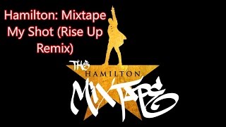 Hamilton: Mixtape - My Shot Lyrics (Feat. Busta Rhymes, The Roots, Joel Ortiz)