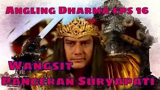Download lagu Angling Dharma Episode 16 - Wangsit Pangeran Suryapati mp3