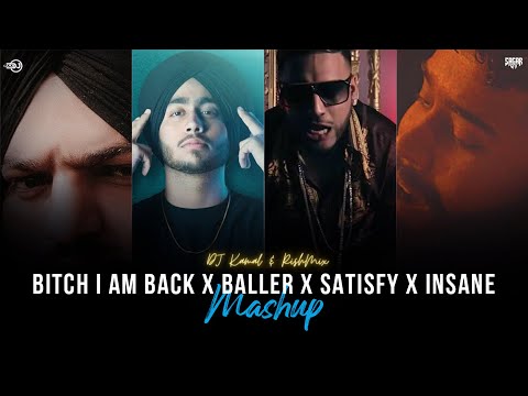 B*tch I'm Back X Baller X Satisfya X Insane | DJ Kamal | Kamal Music Official | Latest Mashup 2023