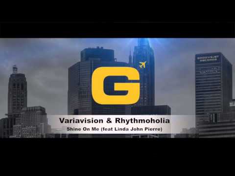 Variavision & Rhythmoholia - Shine On Me (feat Linda John Pierre)
