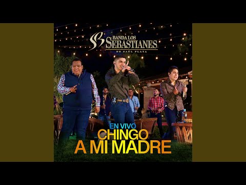 Chingo A Mi Madre (En Vivo)