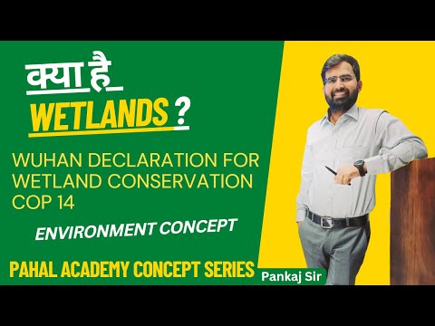 Wetlands || Ramsar Convention - Wuhan Declaration COP 14 || Pahal Academy Concept Series- Pankaj Sir