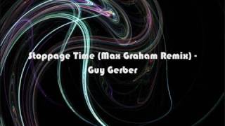 Stoppage Time (Max Graham Remix) - Guy Gerber
