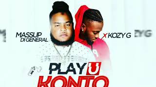 Massup Di General &amp; Kozy G - Play U Kunto