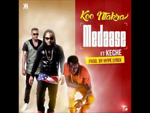 Koo Ntakra - Medaase ft. Keche (Official Audio)