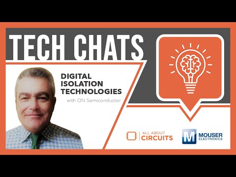 Digital Isolation Technologies | Tech Chats - ON Semiconductor and Mouser Electronics