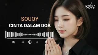 Download lagu SOUQY - CINTA DALAM DOA - LAGU VIRAL mp3 Download lagu SOUQY - CINTA DALAM DOA - LAGU VIRAL mp3