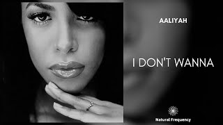 Aaliyah - I Don&#39;t Wanna (432Hz)