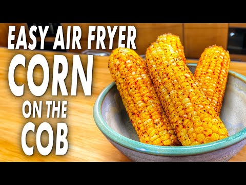 Air Fryer Corn On The Cob -- EASY & AMAZING