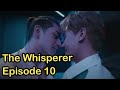 The Whisperer Episode 10 Release Date, The whisperer bl series