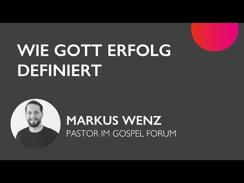 Wie Gott Erfolg definiert | Markus Wenz | 09.08.2020