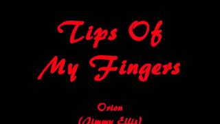 Tips Of My Fingers - Orion - (Jimmy Ellis)