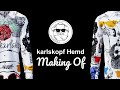 karlskopf Hemd - Making Of