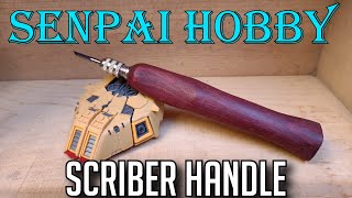 Senpai Hobby Custom Hand Made Wood Scriber Handles