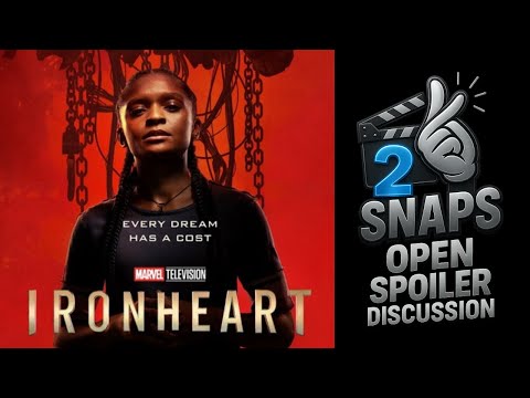 2 Snaps: Open Spoiler Discussion Ironheart Series | Five15 Real 2 Reel Podcast