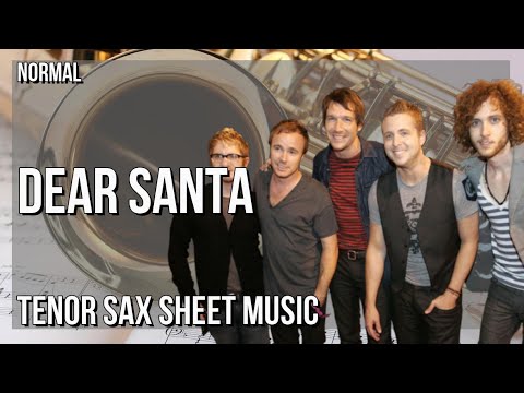 Tenor Sax Sheet Music: How to play Dear Santa by OneRepublic