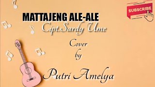Download lagu Mattajeng Ale-ale - Putri Amelya Cover | Cipt. Sardy Ume mp3