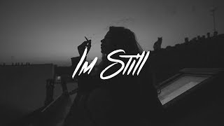 Juice WRLD - I&#39;m Still (Lyrics)