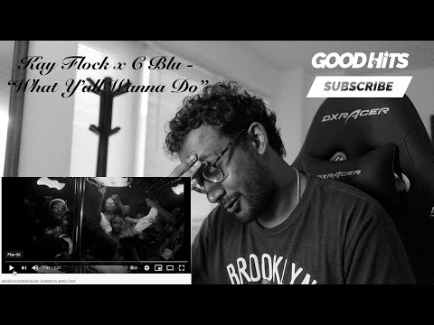 Kay Flock x C Blu - What Yall Wanna Do - GoodhitsTV Review #140