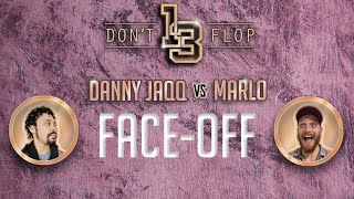 #13 Face-Off - Danny Jaqq Vs Marlo | Don't Flop Media