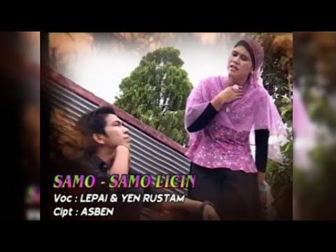 SAMO - SAMO LICIN ~ YEN RUSTAM & LEPAI || LAGU MINANG TERBAIK ~ DENDANG GOYANG