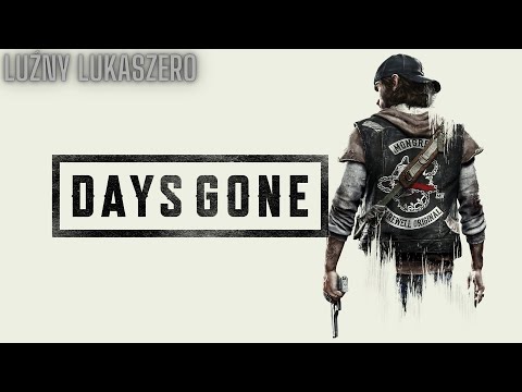 #zagrajmy w Days Gone - Jak by czegoś szukali 🧟🧟- Odc 17