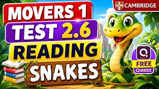 MOVERS 1 TEST 2.6 READING | SNAKES | Cambridge Smart