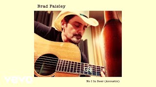 Brad Paisley No I In Beer (Acoustic)