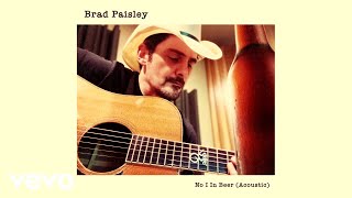 Brad Paisley - No I in Beer (Acoustic [Audio])