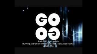 Ralf GUM feat. Kafele - Burning Star (Glenn Underground's TransAtlantic Mix) - GOGO 054