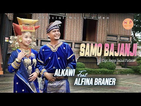 Alkawi Feat Alfina Braner -SAMO BAJANJI - Ciptaan: Heppi Sailun Firdaus
