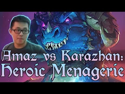 [Hearthstone] AMAZ VS KARAZHAN: The Menagerie (Heroic)