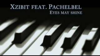 Xzibit feat. Pachelbel - Eyes may shine