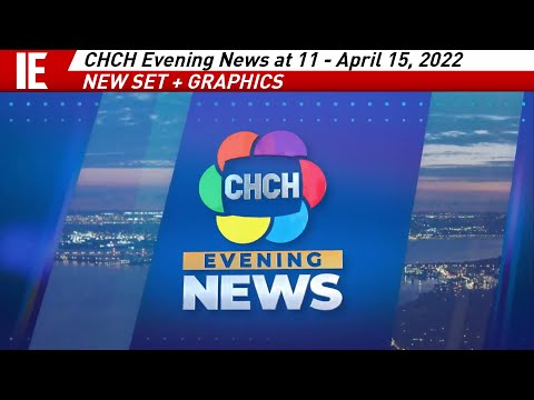 CHCH Evening News at 11 - [NEW SET & GRAPHICS] Open April 15, 2022
