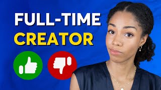 The Pros & Cons of Being a Full-Time Content Creator