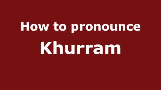 How to pronounce Khurram