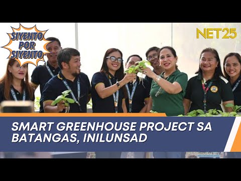 Smart Greenhouse Project sa Batangas, inilunsad Siyento Por Siyento