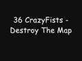 36 CrazyFists - Destroy The Map 