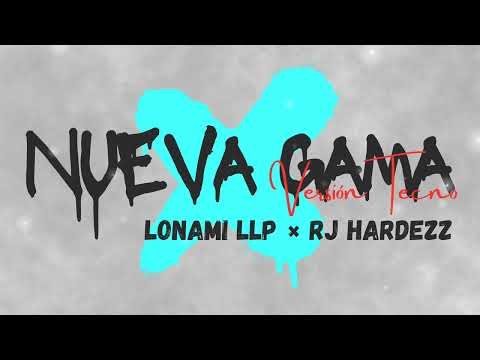 NUEVA GAMA Versión Tecno - LONAMI LLP × RJ HARDEZZ 