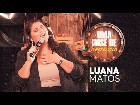 Luana Matos - UMA DOSE DE SOFRÊNCIA 2024