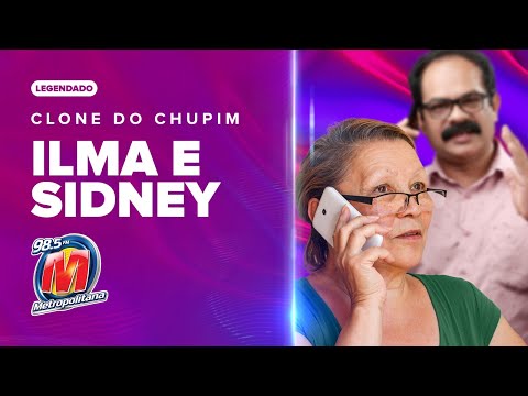 TROTE/CLONE DO CHUPIM - ILMA E SIDNEY (LEGENDADO)