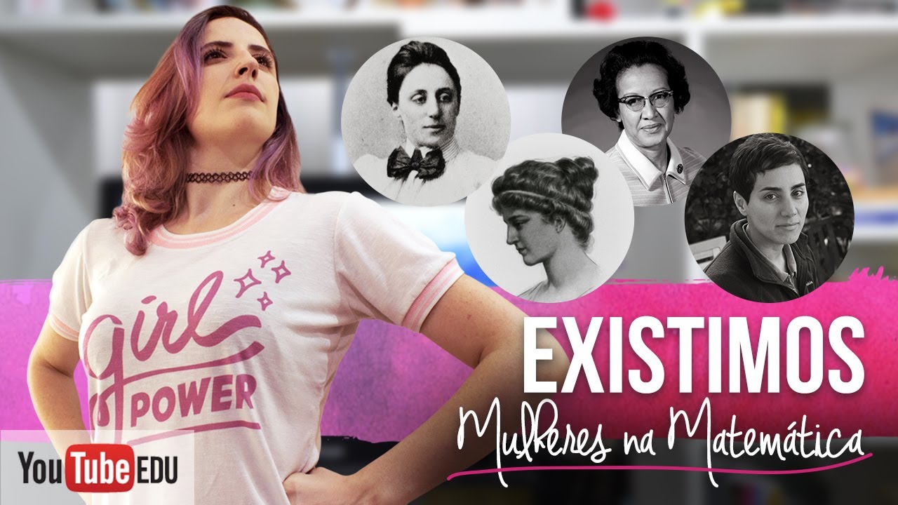 6 MATEMÁTICAS QUE VOCÊ DEVERIA CONHECER | Mulheres na Matemátíca