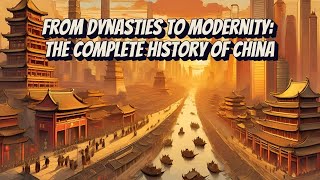 From Dynasties to Modernity: The Complete History of China #china #chinahistory #newvideo #trending