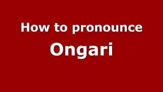 How to pronounce Ongari